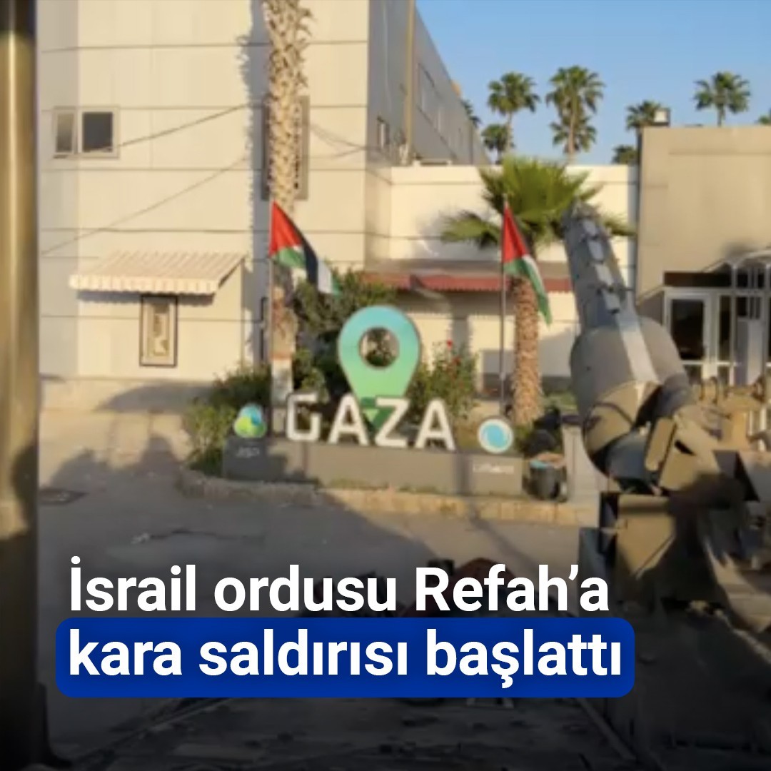 İsrail ordusu, Gazze’nin Refah bölgesine kara saldırısı başlattı⁠ ⁠