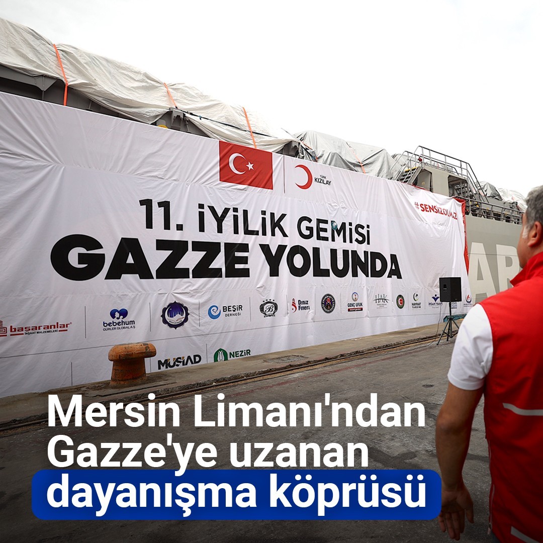 Mersin Limanı'ndan Gazze'ye Uzanan Dayanışma Köprüsü